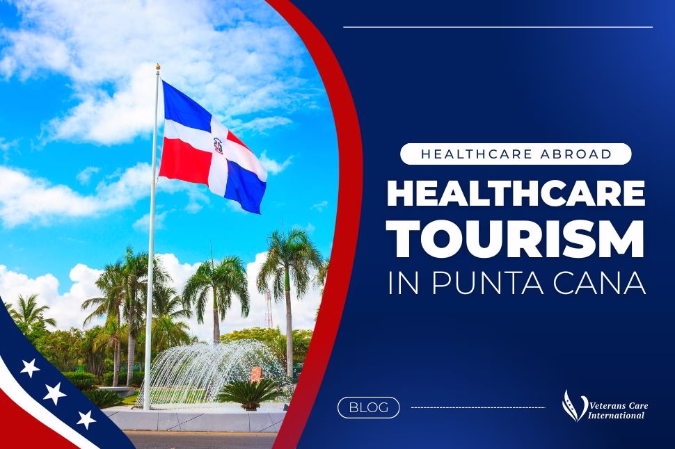 Healthcare Tourism in Punta Cana – A Comprehensive Guide for Veterans Seeking Quality Care